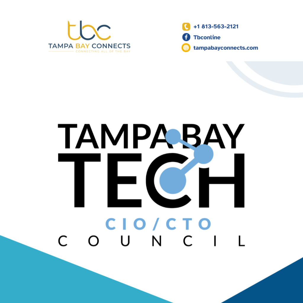 Tampa Bay's Premier Technology Executive Roundtable: CIO/CTO Council Meeting